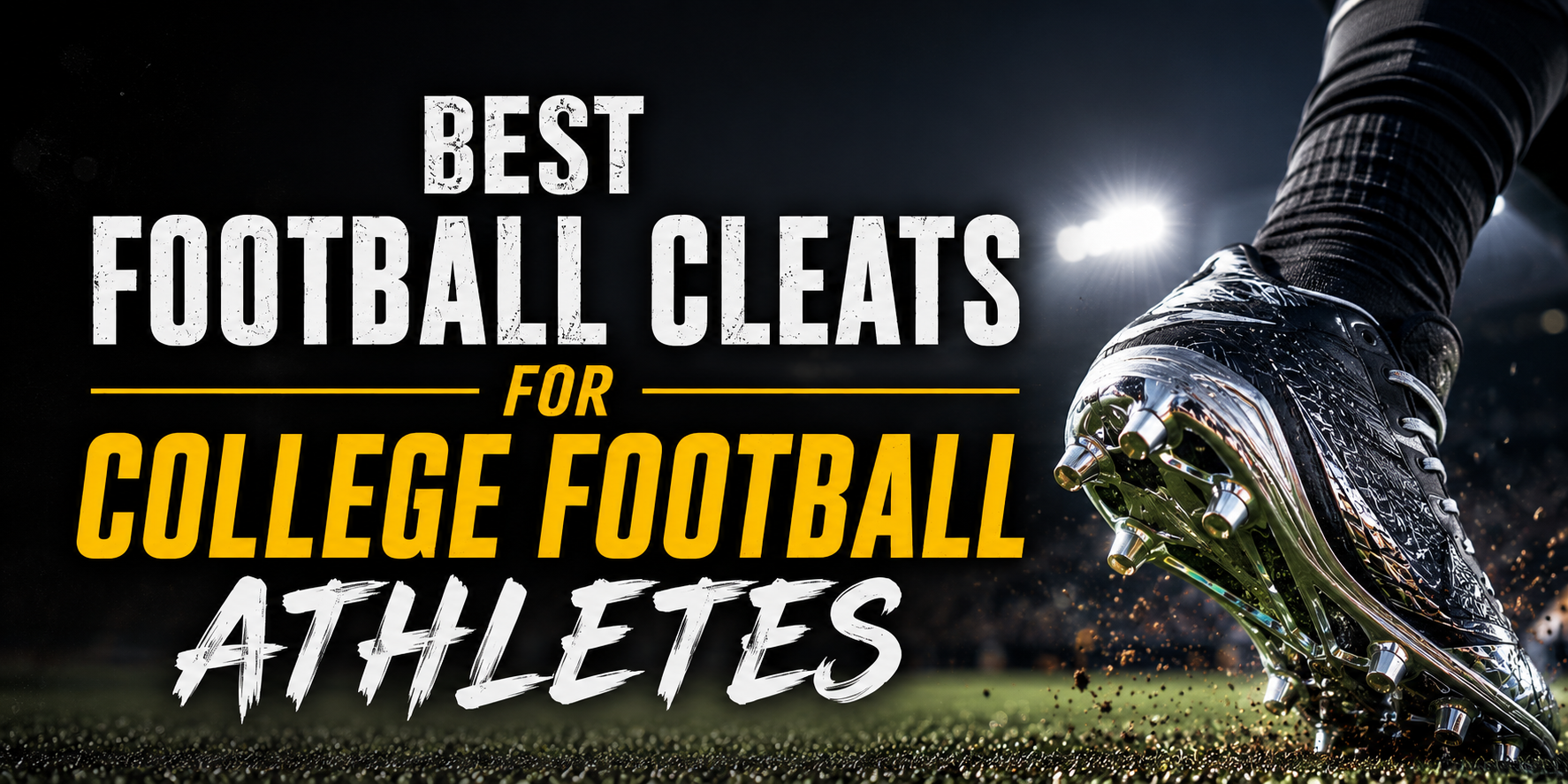 Best Football Cleats for College Football Athletes