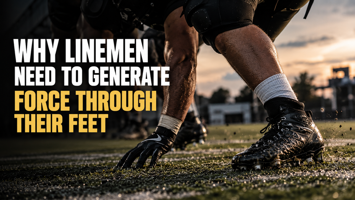 Why Linemen Need to Generate Force Through Their Feet